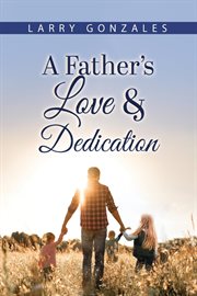 A Father's Love & Dedication cover image