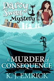 A Murder of Consequence : Darcy Sweet Mystery cover image cdn