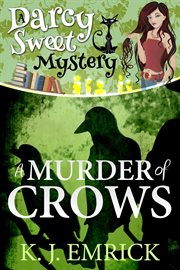A Murder of Crows : Darcy Sweet Mystery cover image cdn