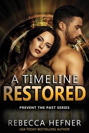 A Timeline Restored : Prevent the Past cover image