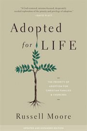 Adopted for Life : The Priority of Adoption for Christian Families and Churches cover image cdn