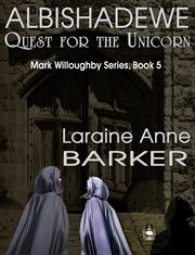 Albishadewe : Quest for the Unicorn. Mark Willoughby cover image