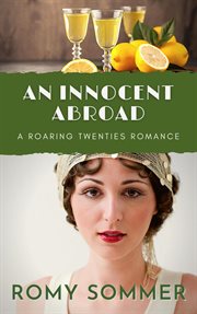 An Innocent Abroad : Roaring Twenties Romances cover image