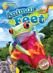 Animal Feet : Amazing Animal Parts cover image cdn