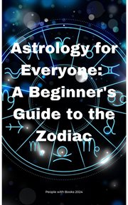 Astrology for Everyone : A Beginner's Guide to the Zodiac cover image cdn