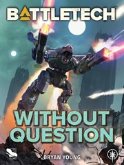 BattleTech : Without Question cover image cdn
