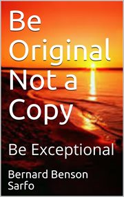 Be Original Not a Copy cover image