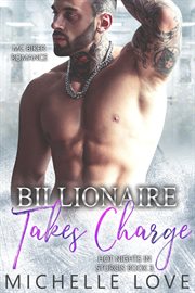 Billionaire Takes Charge : MC Biker Romance. Hot Nights In Sturgis cover image