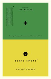 Blind Spots : Becoming a Courageous, Compassionate, and Commissioned Church. Cultural Renewal cover image