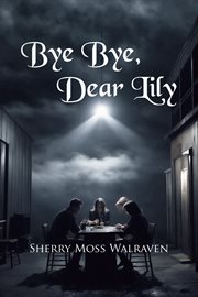 Bye Bye, Dear Lily cover image