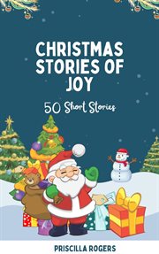 Christmas Stories of Joy : 50 Short Stories cover image