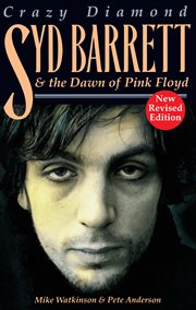 Crazy Diamond : Syd Barrett and the Dawn of Pink Floyd cover image
