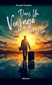 Dans Un Voyage Appelé La Vie cover image