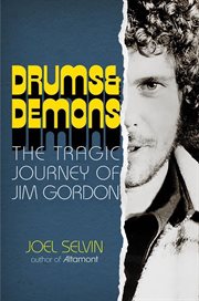 Drums & Demons : The Tragic Journey of Jim Gordon cover image