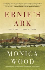 Ernie's ark : the Abbott Falls stories cover image