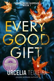Every Good Gift : Adam Cross Suspense cover image