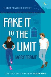 Fake it to the Limit : Castle Cove Mystery cover image