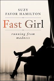 Fast Girl : A Life Spent Running From Madness cover image cdn