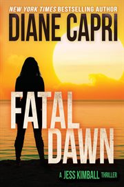 Fatal Dawn : A Jess Kimball Thriller cover image