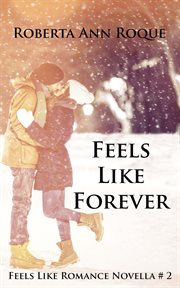 Feels Like Forever : Feels Like Romance cover image