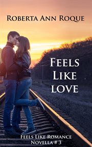 Feels Like Love : Feels Like Romance cover image cdn