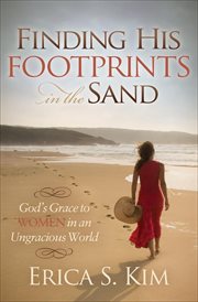 Finding His footprints in the sand : God's grace to women in an ungracious world cover image cdn