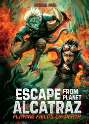 Flaming Fields of Death : Escape from Planet Alcatraz cover image cdn