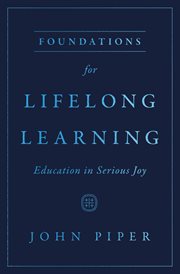 Foundations for Lifelong Learning : Education in Serious Joy cover image