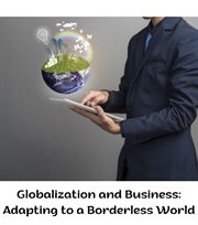 Globalization and Business : Adapting to a Borderless World cover image