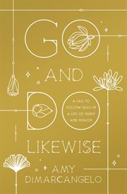 Go and Do Likewise : A Call to Follow Jesus in a Life of Mercy and Mission cover image cdn