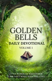 Golden Bells Daily Devotional Volume 1 cover image