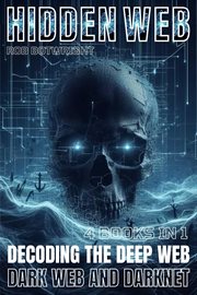 Hidden Web : Decoding The Deep Web, Dark Web And Darknet cover image cdn