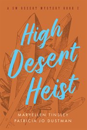 High Desert Heist : A SW Desert Mystery Book 2 cover image cdn