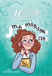 Hopscotch Girls Presents : Mia Madison, CEO cover image cdn