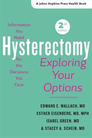 Hysterectomy : exploring your options cover image