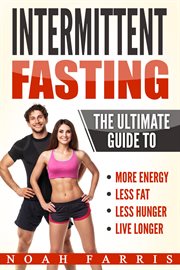 Intermittent Fasting : The Ultimate Guide To cover image