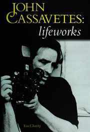 John Cassavetes : Lifeworks cover image
