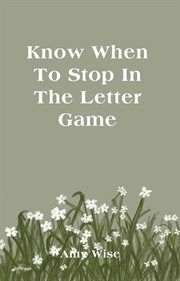 Know When to Stop in the Letter Game cover image