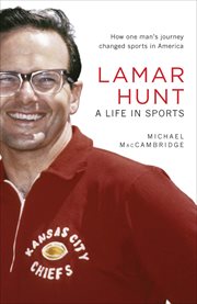 Lamar Hunt : A Life in Sports cover image
