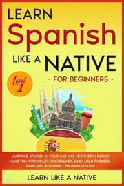 Learn Spanish like a native. Level 1 : for beginners cover image