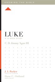 Luke : A 12-Week Study. Knowing the Bible cover image