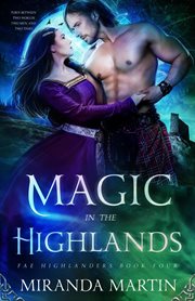 Magic in the Highlands : A Paranormal Historical Romance cover image