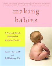 Making Babies : A Proven 3-Month Program for Maximum Fertility cover image cdn