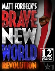 Matt Forbeck's Brave New World : Revolution cover image
