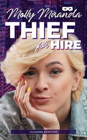 Molly Miranda : Thief for Hire. Molly Miranda cover image