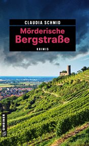 Mörderische Bergstraße : 11 Krimis und 125 Freizeittipps. Edelgard und Norbert cover image