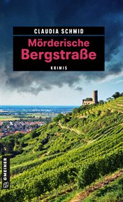 Mörderische Bergstraße : 11 Krimis und 125 Freizeittipps. Edelgard und Norbert cover image cdn