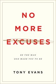No More Excuses : Be the Man God Made You to Be cover image cdn