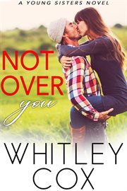 Not Over You : Young Sisters cover image