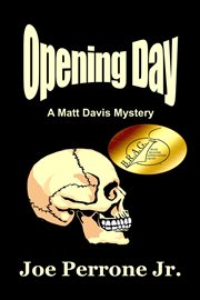 Opening day : a Matt Davis mystery cover image